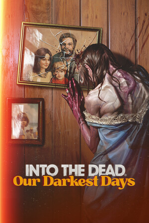 Into the Dead: Our Darkest Days Free Download